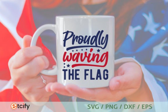 Proudly Waving the Flag SVG: Graphics for Crafts